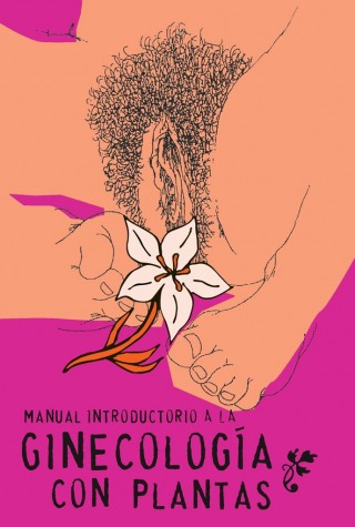 Las mujeres… por las mujeres: Revisión a Manual introductorio a la Ginecología con Plantas