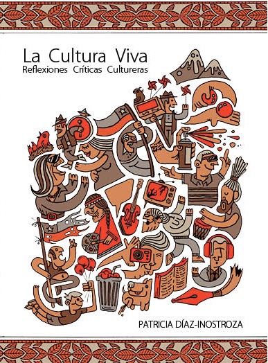Este jueves se presenta «La Cultura viva: reflexiones críticas cultureras» de Patricia Díaz-Inostroza