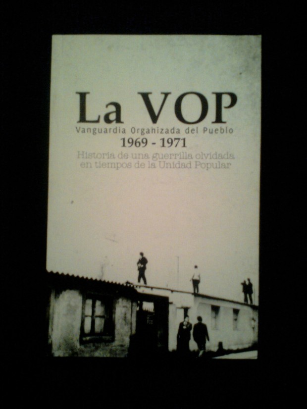 Descarga «La VOP. Vanguardia Organizada del Pueblo 1969-1971. Historia de una guerrilla olvidada en tiempos de la UP»