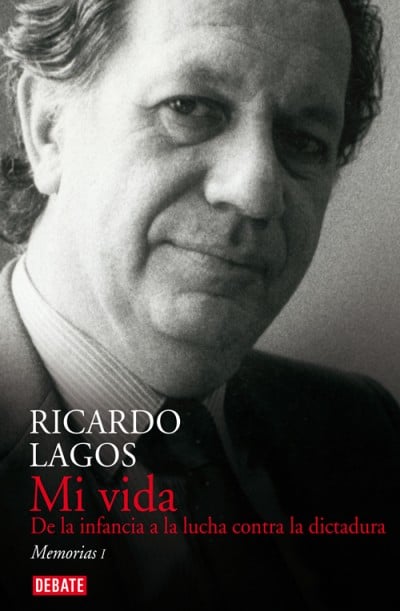 Ricardo Lagos Escobar presenta el primer volumen de sus memorias, «Mi   vida. De la infancia a la lucha contra la dictadura»