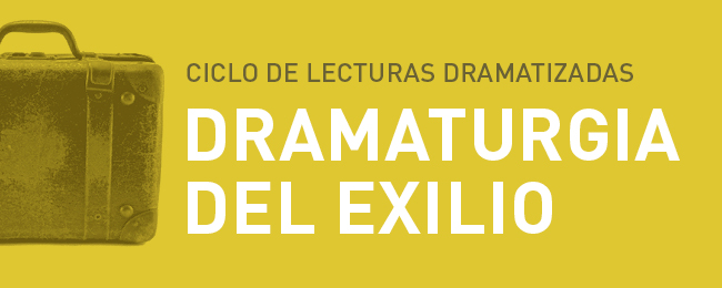 Dramaturgia del Exilio: La visión y experiencia del exilio en cuatro textos teatrales