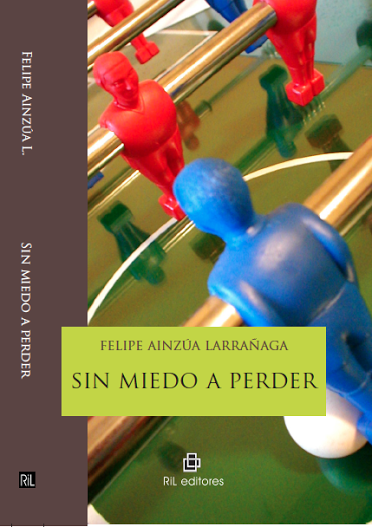 Libros: Sin miedo a perder, de Felipe Ainzúa