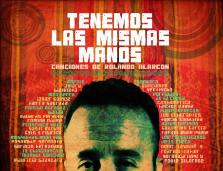Tenemos las mismas manos, 32 maneras de descubrir a Rolando Alarcón