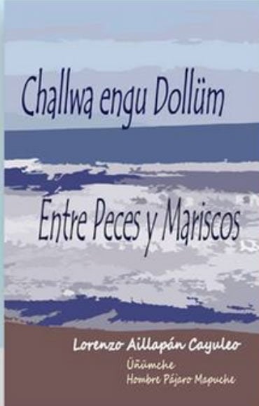 Lorenzo Aillapán, el hombre pájaro mapuche, lanzará su nuevo libro “Entre peces y mariscos”