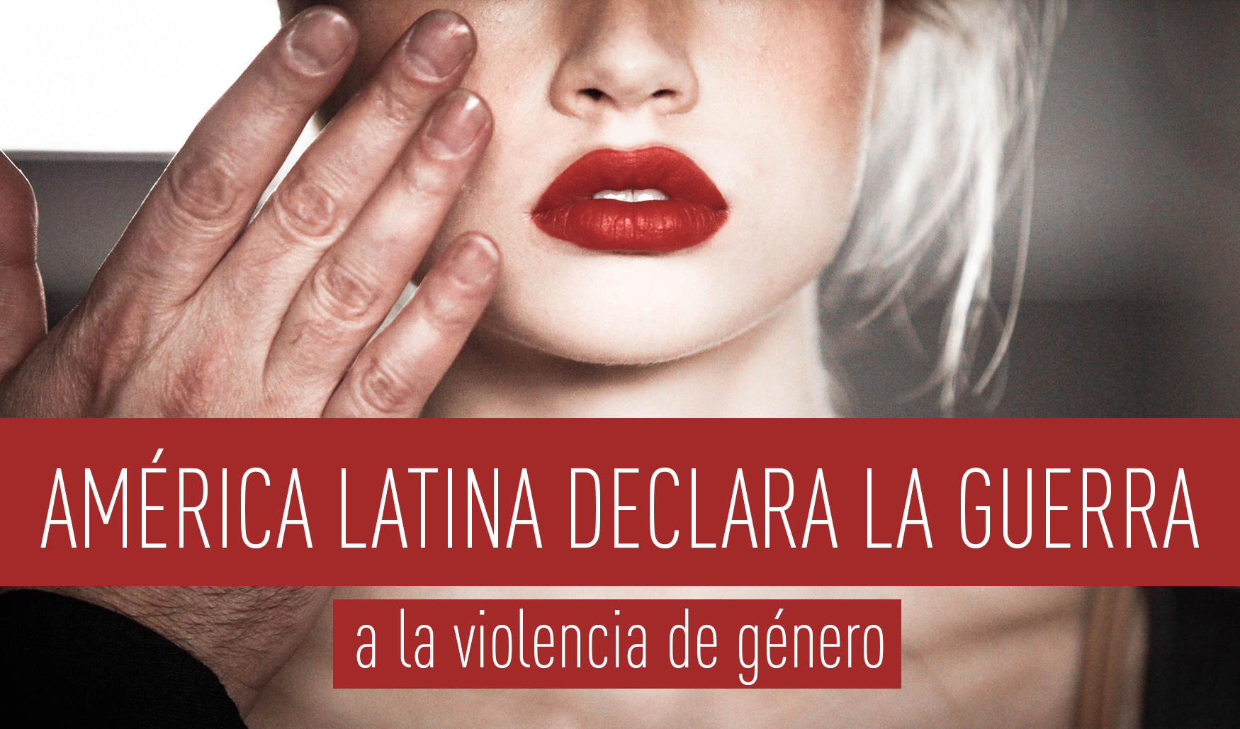 América Latina declara la guerra a la violencia de género