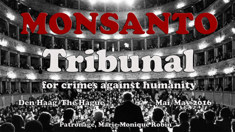 Iniciativa: Tribunal de La Haya versus Monsanto por «Crimen contra la Humanidad» en mayo 2016