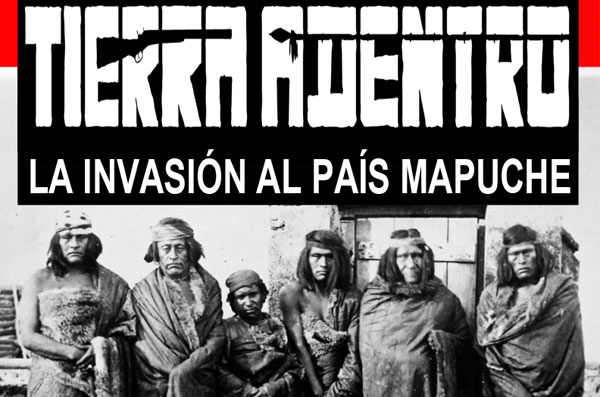 «Tierra Adentro, la invasión al país Mapuche» será exhibida este sábado en Santiago