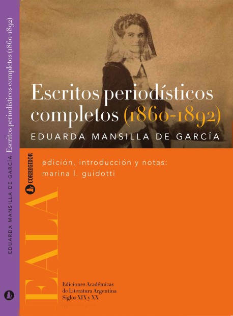 Eduarda Mansilla: «la única mujer que publicaba en la primera plana o en lugar destacado de diarios y revistas»