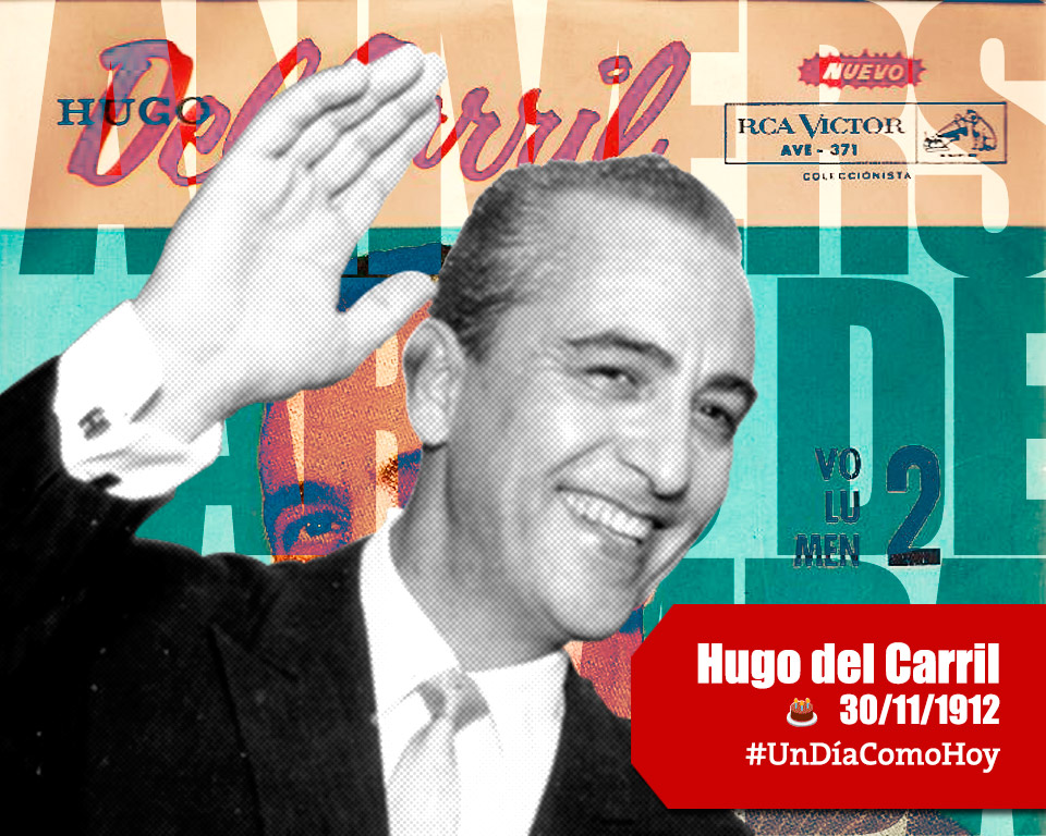 #UnDíaComoHoy Nacía Hugo del Carril