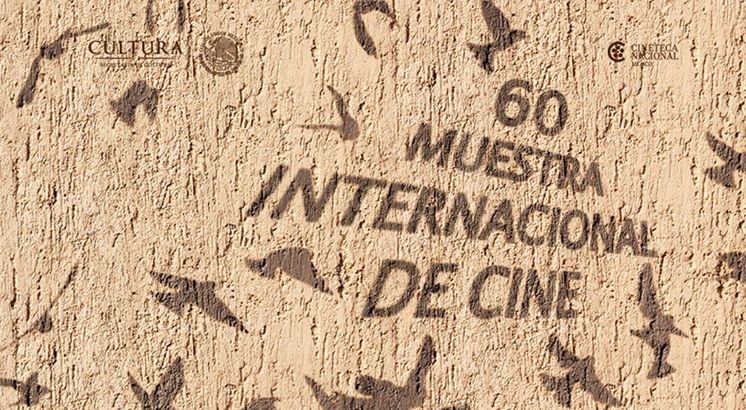 Llega la 60 Muestra Internacional de Cine a la Cineteca Nacional