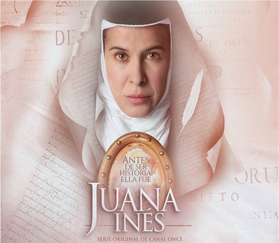 Estrena Canal Once la serie Juana Inés