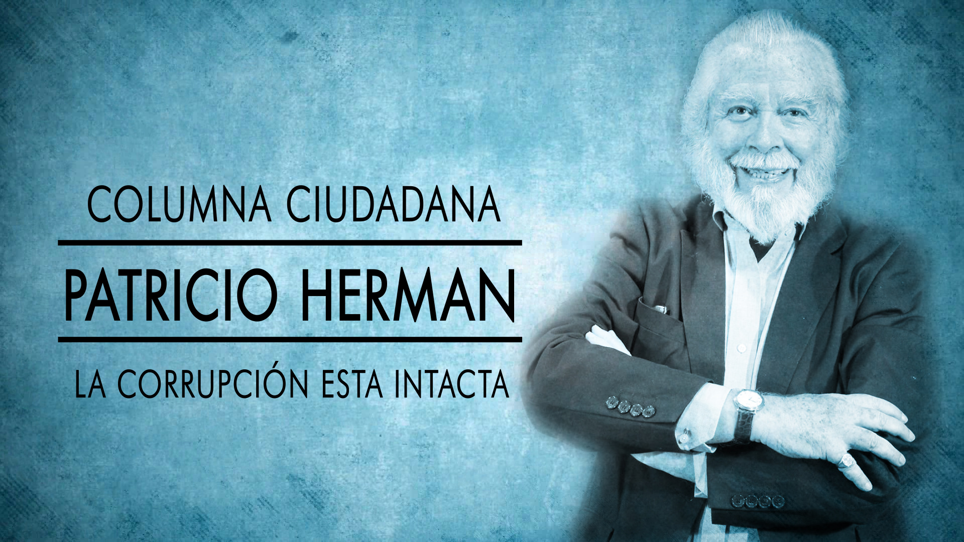 Patricio Herman: La corrupción esta intacta