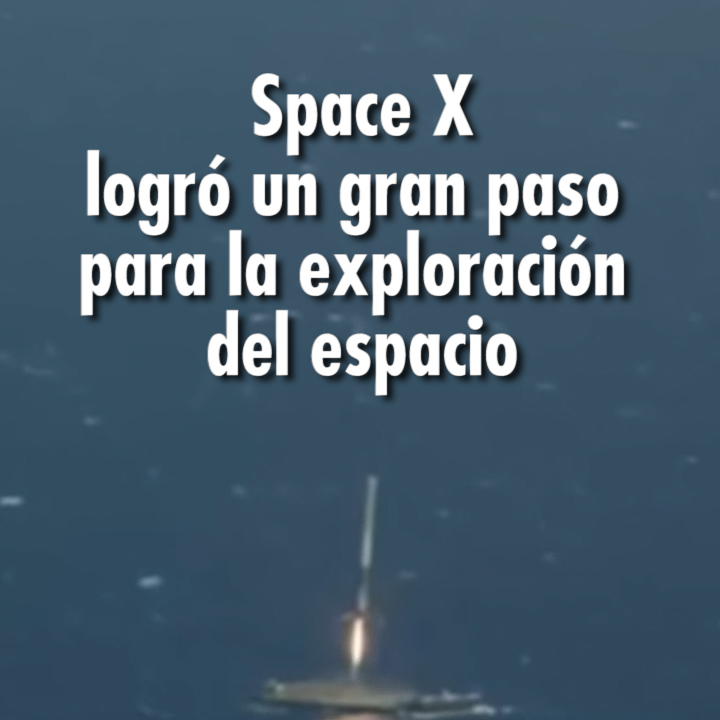 Space X logró un gran paso para la exploración del espacio.