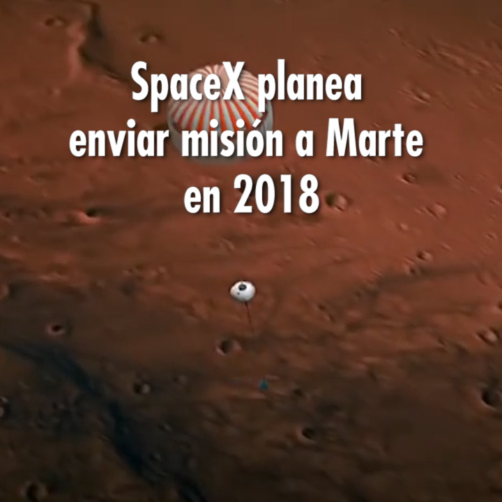 La carrera espacial privada va en serio: SpaceX planea enviar misión a Marte en 2018