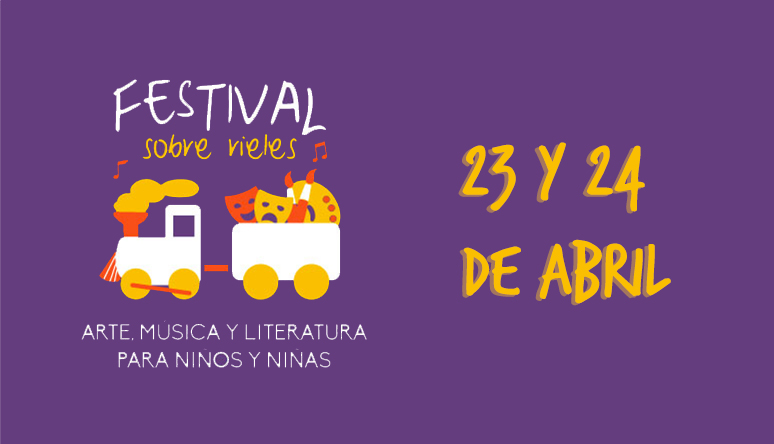 Preparan el Festival Sobre Rieles, Arte, música y literatura para niños y niñas