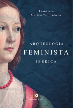 ‘Arqueología feminista ibérica’ de Francisca Martín-Cano