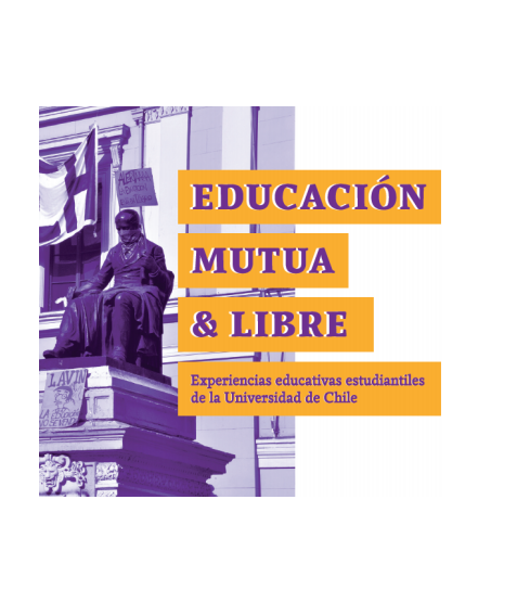 Educación mutua y libre: se lanza primer libro sobre experiencias de educación popular en la U. de Chile