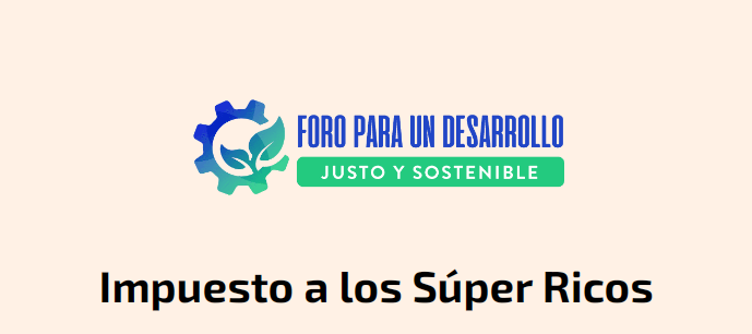 Foro para el Desarrollo Justo y Sostenible impartirá seminario sobre el Impuesto a los Súper Ricos