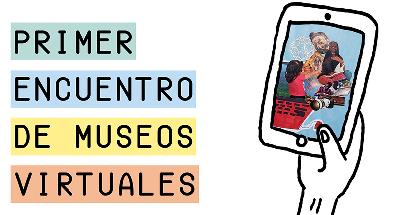 Convocan a participar del Primer Encuentro de Museos Virtuales