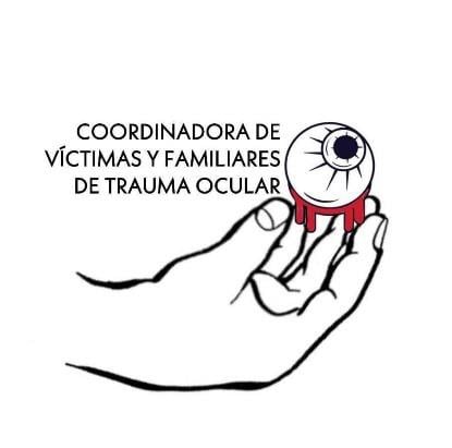 Coordinadora de Víctimas y Familiares de Trauma Ocular.