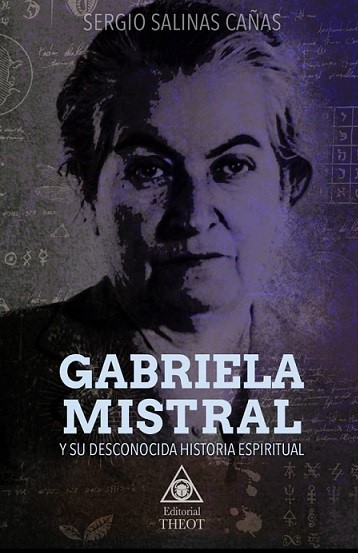 Nuevo libro analiza las influencias místicas y espirituales en Gabriela Mistral