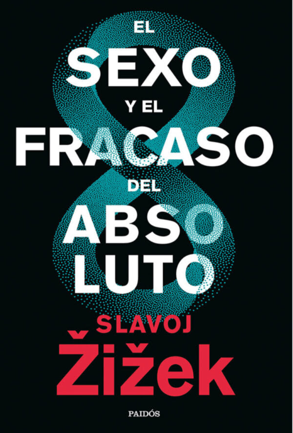 “El sexo y el fracaso del absoluto” de Slavoj Žižek