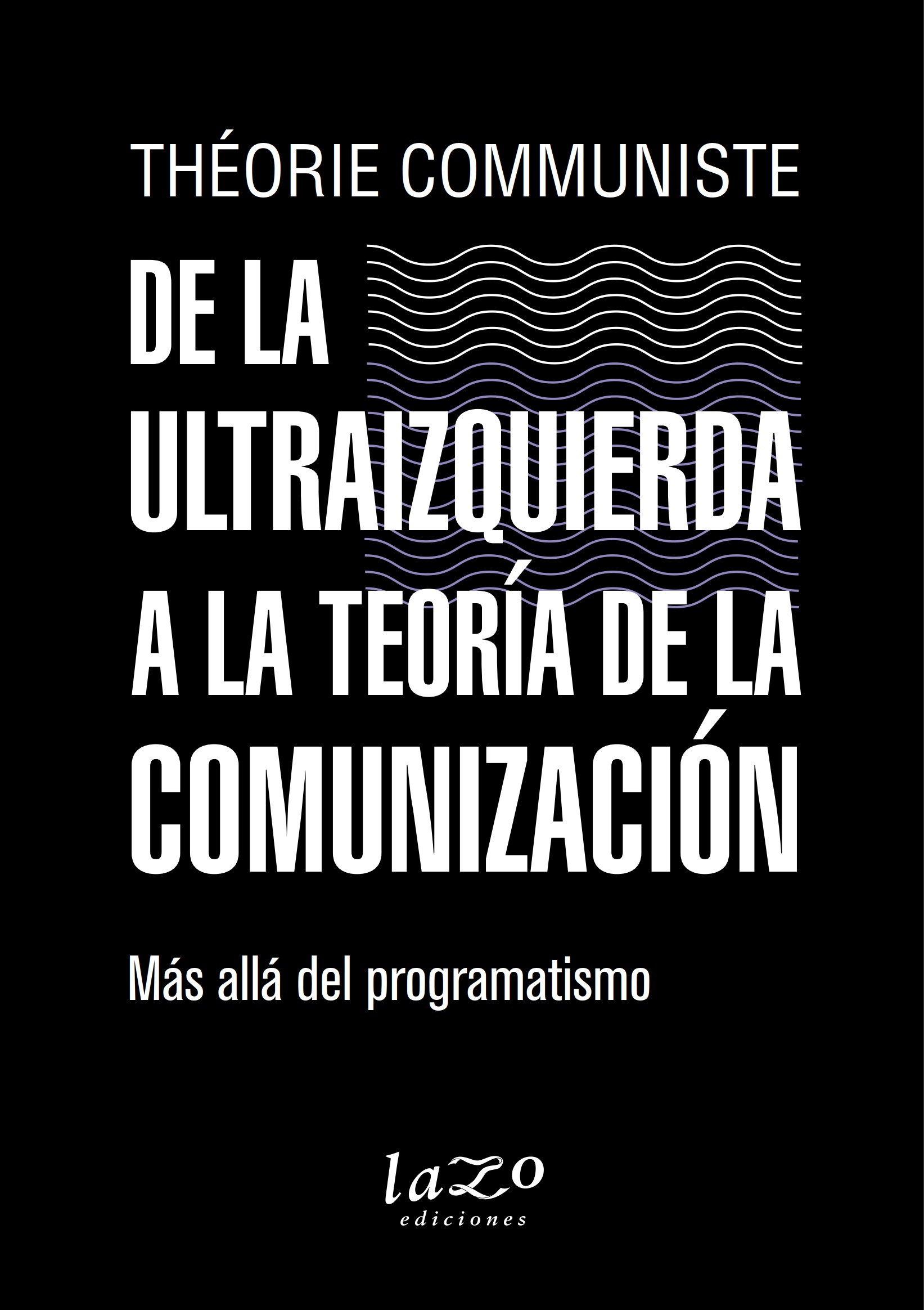 De la ultraizquierda a la teoría de la comunización