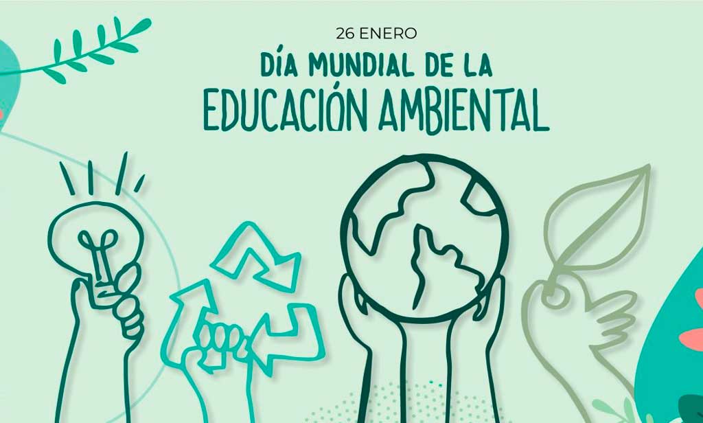Día Mundial de la Educación Ambiental para cuidar nuestro planeta