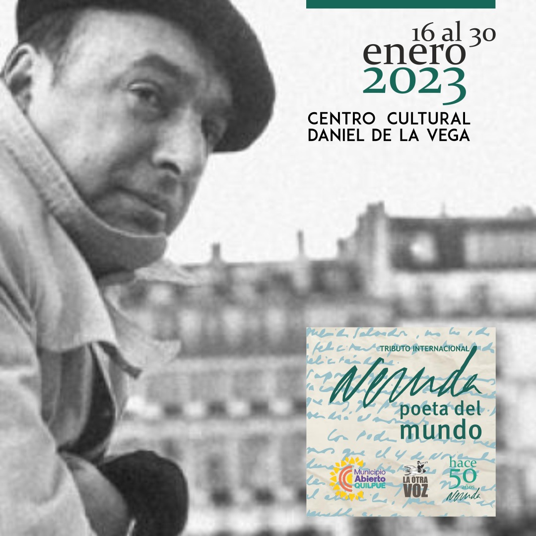 Centro Cultural Daniel de la Vega y Círculo La Otra Voz presentan Tributo Internacional: Neruda,  poeta del mundo