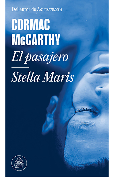 El Pasajero y Stella Maris, de Cormac McCarthy: Dos novelas en espejo