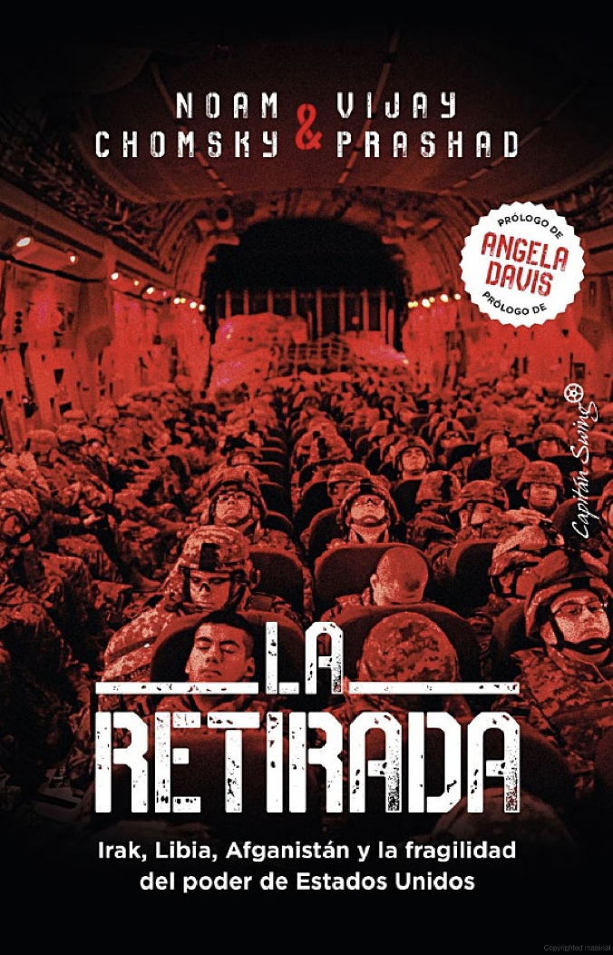 La Retirada : Un libro del diálogo entre Noam Chomsky  y Vijay Prashad sobre el rol de Estados Unidos en la guerra en el Mundo