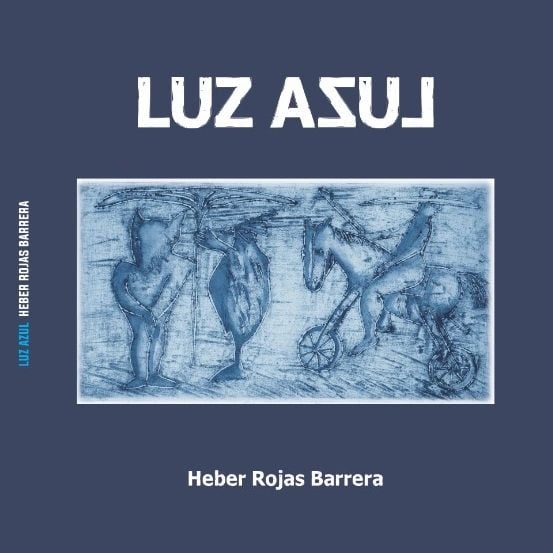 [Reseña literaria] Luz azul, de Heber Rojas: Una luz se asoma en la oscuridad