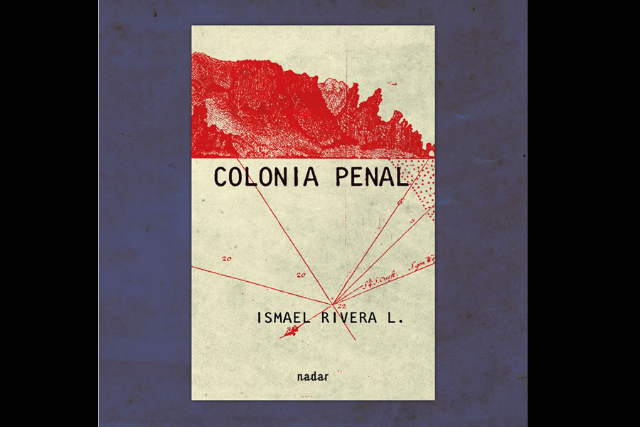 Reseña literaria: «Colonia penal» de Ismael Rivera