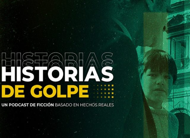  “Historias de Golpe”: Partió la serie de podcast que conmemora los 50 años del golpe de Estado
