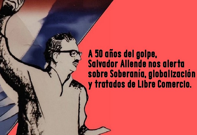“Cita con Allende a 50 años”: Organizaciones convocan a encuentro en Santiago sobre soberanía, globalización y TLCs.