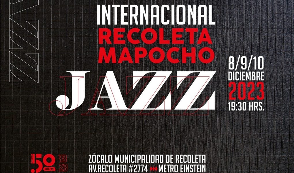 Todo listo para la 7° edición del Festival Internacional Recoleta Mapocho Jazz