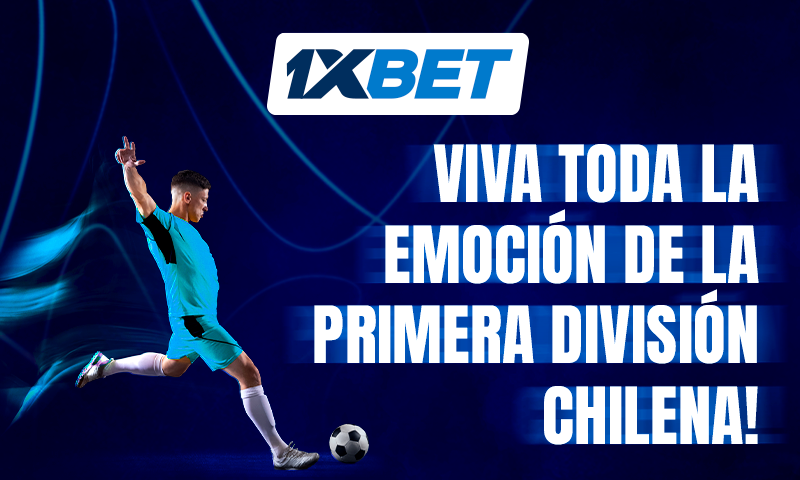 ¡Cada semana, 1xBet le reembolsa el 20% de sus apuestas en la Primera División de Chile!